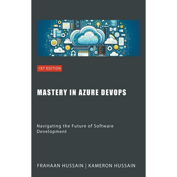 Mastery in Azure DevOps: Navigating the Future of Software Development, (Paperback)
