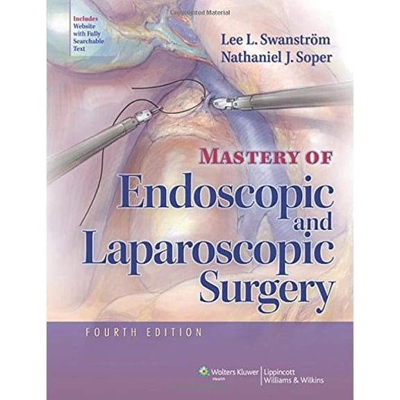 Pre-Owned Mastery of Endoscopic and Laparoscopic Surgery (Hardcover) by Lee L Swanstrom, Nathaniel J Soper