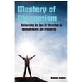 thumbnail image 1 of Mastery of Magnetism: Harnessing the Law of Attraction for Optimal Health and Prosperity (Paperback), 1 of 1