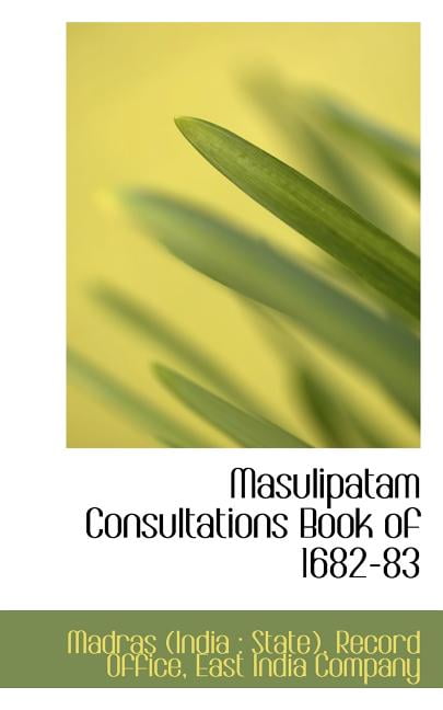 Masulipatam Consultations Book of 1682-83 (Paperback)