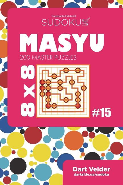 Masyu Sudoku Masyu - 200 Master Puzzles 8x8 (Volume 15), Book 15, (Paperback)