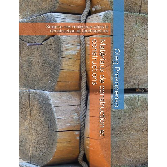 Matriaux de construction et constructions : Science des matriaux dans la construction et l'architecture (Paperback)