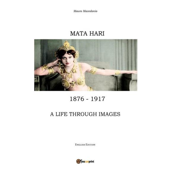 Mata Hari, a life through images (Paperback)