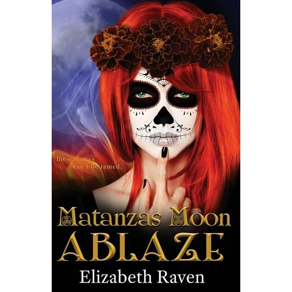 Matanzas Moon Matanzas Moon: Ablaze, Book 2, (Paperback)
