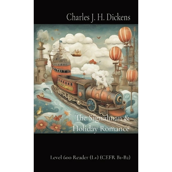 Matatabi Graded Readers The Signalman & Holiday Romance: Level 600 Reader (L+) (CEFR B1-B2), (Paperback)