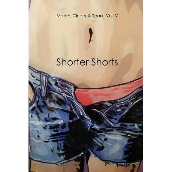 Match, Cinder & Spark, Vol. V: Shorter Shorts (Paperback)
