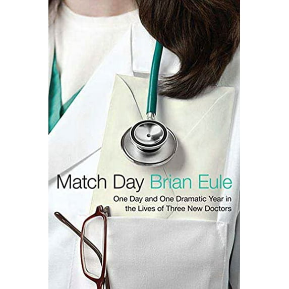Pre-Owned Match Day: One Day and One Dramatic Year in the Lives of Three New Doctors (Paperback) 0312602944 9780312602949
