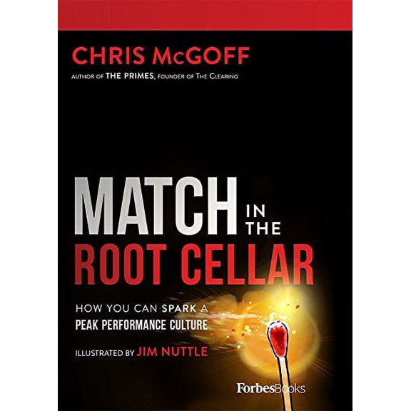 Pre-Owned Match In The Root Cellar: How You Can Spark A Peak Performance Culture, 9781946633125, 1946633127, Hardcover,