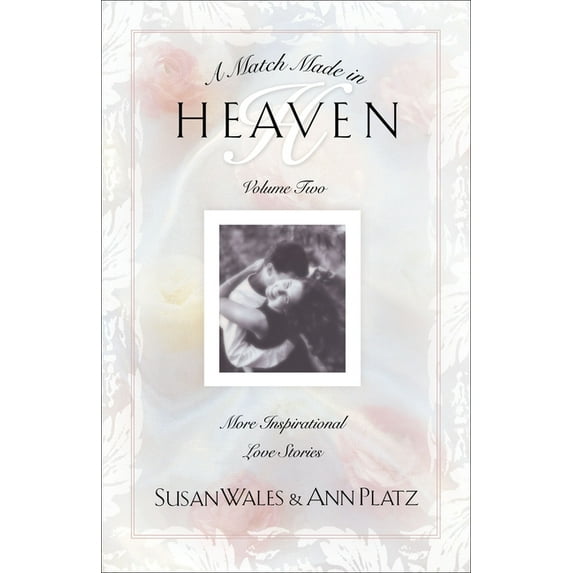 Match Made in Heaven: Match Made in Heaven Volume II: More Inspirational Love Stories (Paperback)