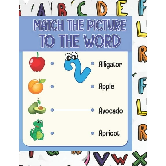 Match the Picture: Match the picture: Using a line links the image to the word that corresponds to it. visual book that will help your child to know the spelling of words and also the image that repre