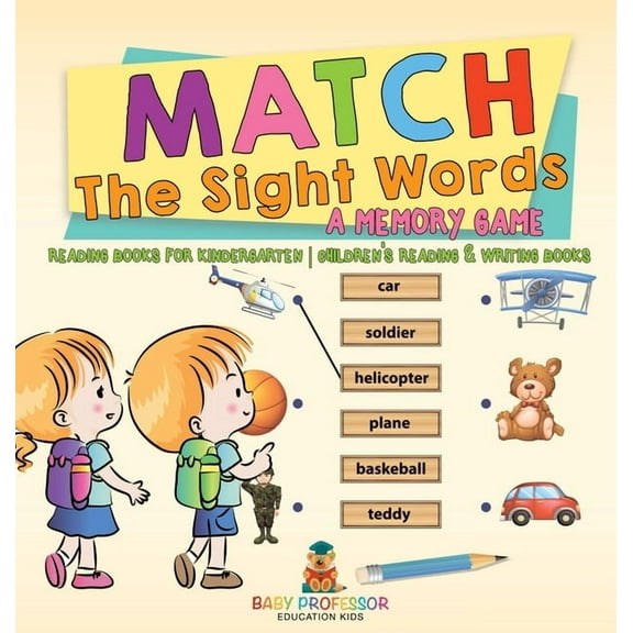 Match The Sight Words: A Memory Game: Reading Books for Kindergarten Children's Reading & Writing Books, (Hardcover)