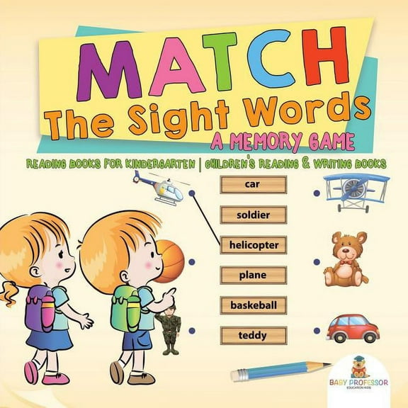 Match The Sight Words: A Memory Game: Reading Books for Kindergarten Children's Reading & Writing Books, (Paperback)
