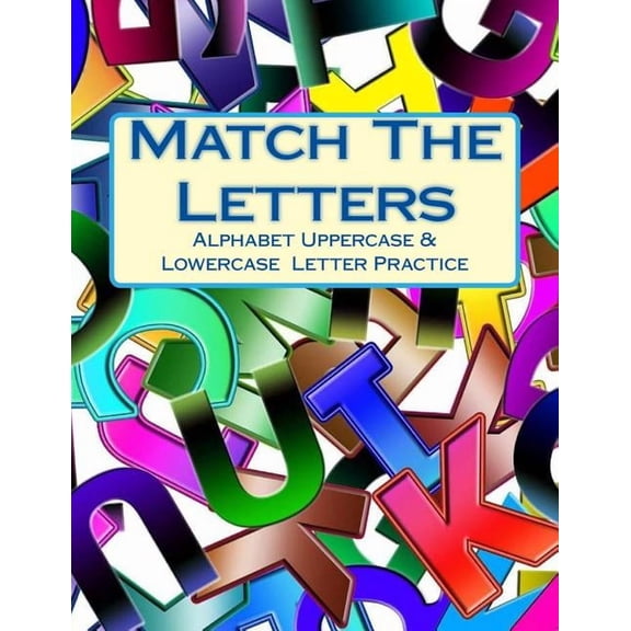 Match The Letters: Alphabet Uppercase & Lowercase Letter Practice, (Paperback)