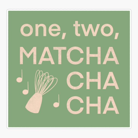 Matcha Cha Cha Tea Sticker