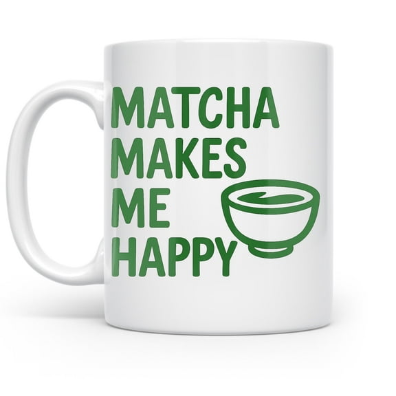 Matcha 11 oz Coffee Mug - Matcha Makes Me Happy White Ceramic Gift