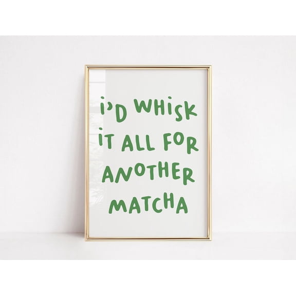 Matcha Quote Poster, Matcha Station, Shops, Lovers, Fun Trendy Kitchen Wall Art, Typography Gift Prints Tea, Airbnb Wall Art, Modern Wall Decor, 8x12 UNFRAMED