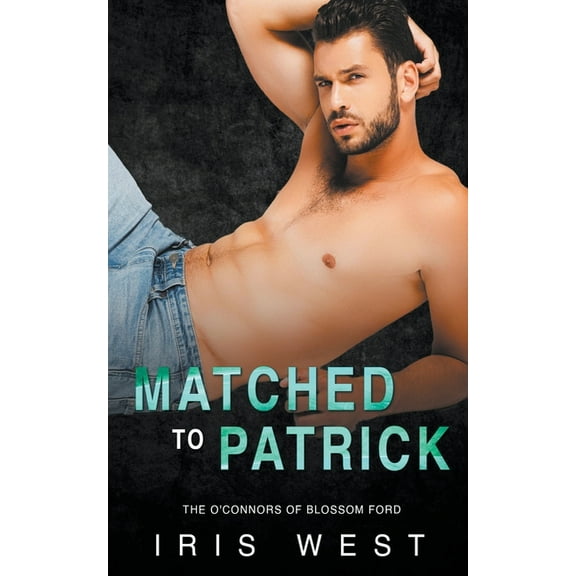 The O'Connors of Blossom Ford Matched To Patrick, Book 1, (Paperback)