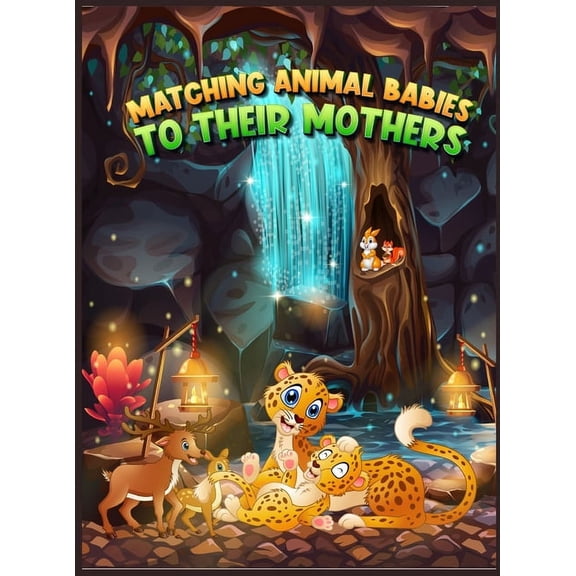 Matching Animal Babies to Their Mothers : A Fascinating Animal Activity Book for Toddlers and Kids Discover 180 Animals and Their Young Ones (Hardcover)