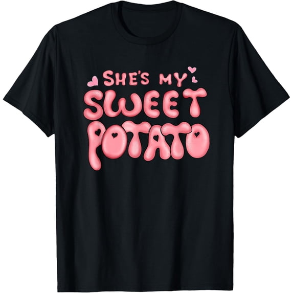 Matching Couples Shirt Valentines Pun She's My Sweet Potato T-Shirt