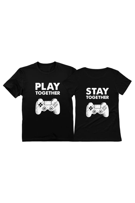 Matching Couples Shirts Play Together Stay Together Funny Gamer Tshirt Valentine Men Black Small / Women Black Small