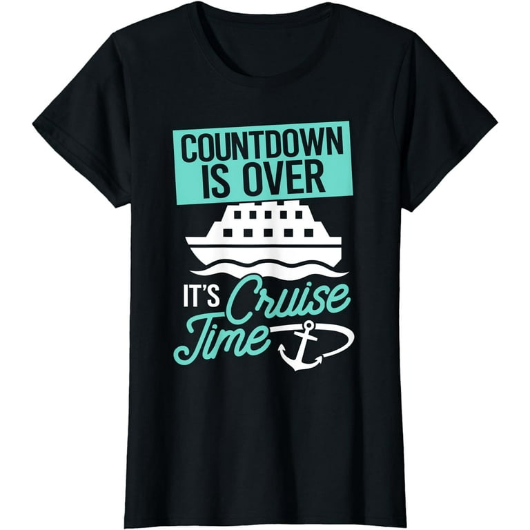 Matching Cruise Gift Shirt Countdown Over Cruise Time Tee Matching Cruise Gift Shirt Countdown Over Cruise Time Tee