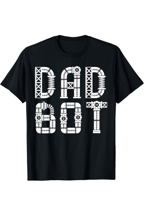 Matching Family Robot | Father's Day | Dad Bot T-Shirt
