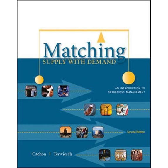 Pre-Owned Matching Supply with Demand: An Introduction to Operations Management (Hardcover) 0073525162 9780073525167