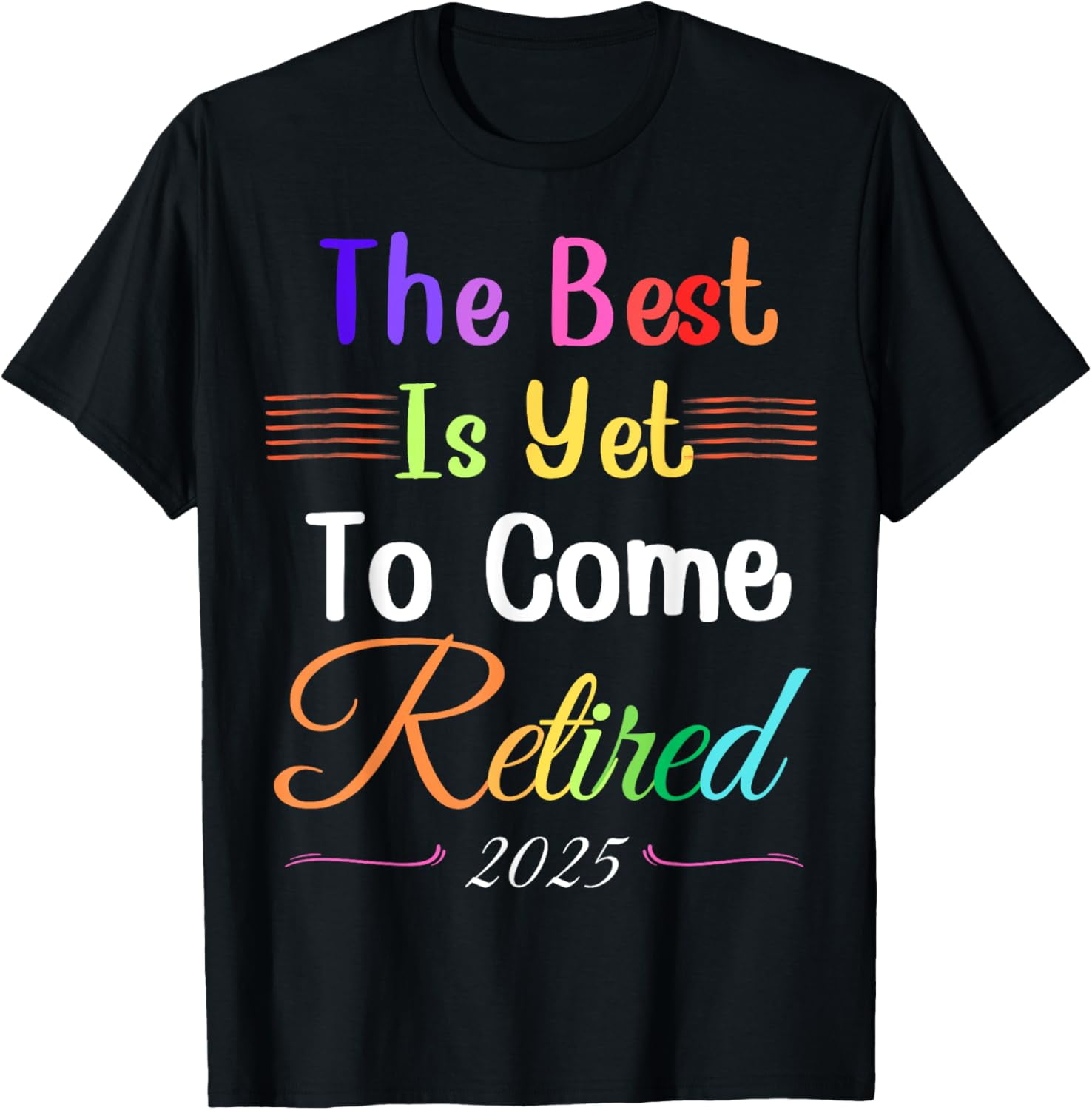 Matching The Best Is Yet To Come Retired 2025 Funny Happy TShirt