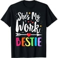 thumbnail image 1 of Matching WORK Best Friend She's My WORK Bestie T-Shirt, 1 of 4