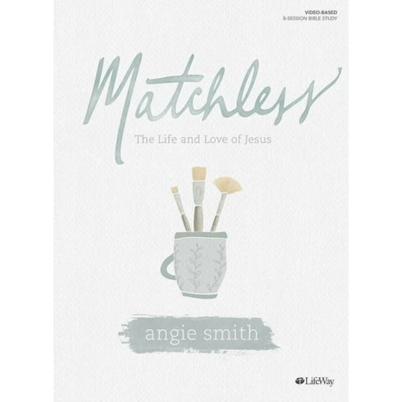 Matchless - Bible Study Book: The Life and Love of Jesus, (Paperback)