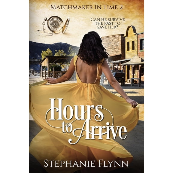 Matchmaker in Time Hours to Arrive: A Steamy Time Travel Romance, Book 2, (Paperback)