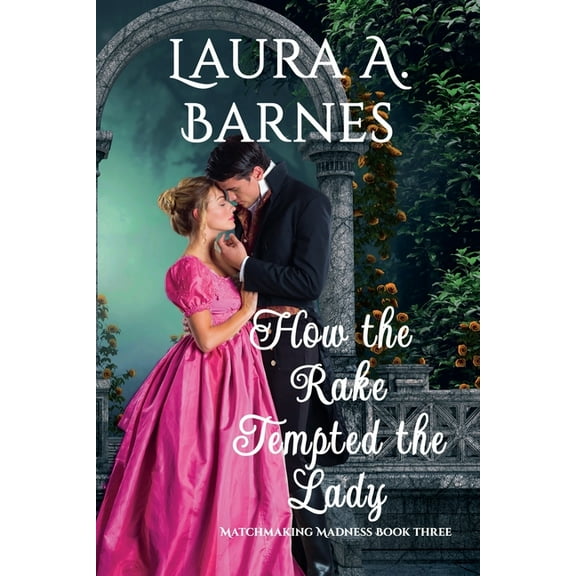Matchmaking Madness How the Rake Tempted the Lady, Book 3, (Paperback)