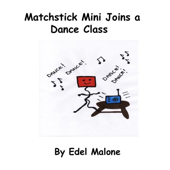 Matchstick Mini Loves to Exercise Matchstick Mini joins a dance class, (Paperback)