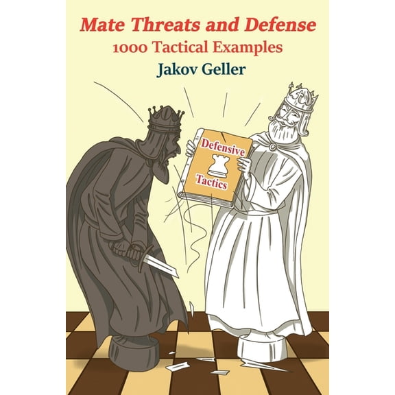 Mate Threats and Defense - 1000 Tactical Examples, (Paperback)