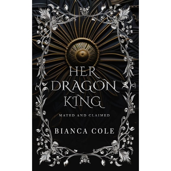 Mated and Claimed Her Dragon King: A Dragon Shifter Paranormal Romance, (Paperback)