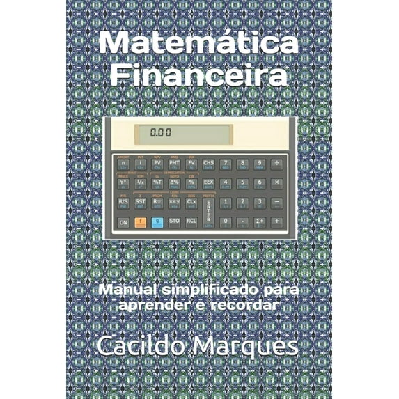 Matemática Financeira: Manual simplificado para aprender e recordar (Paperback)