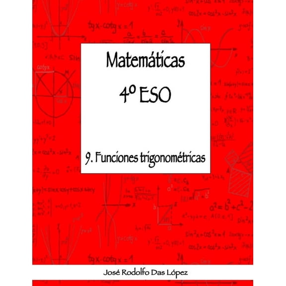 Matemticas 4 ESO - 9. Funciones trigonomtricas, (Paperback)