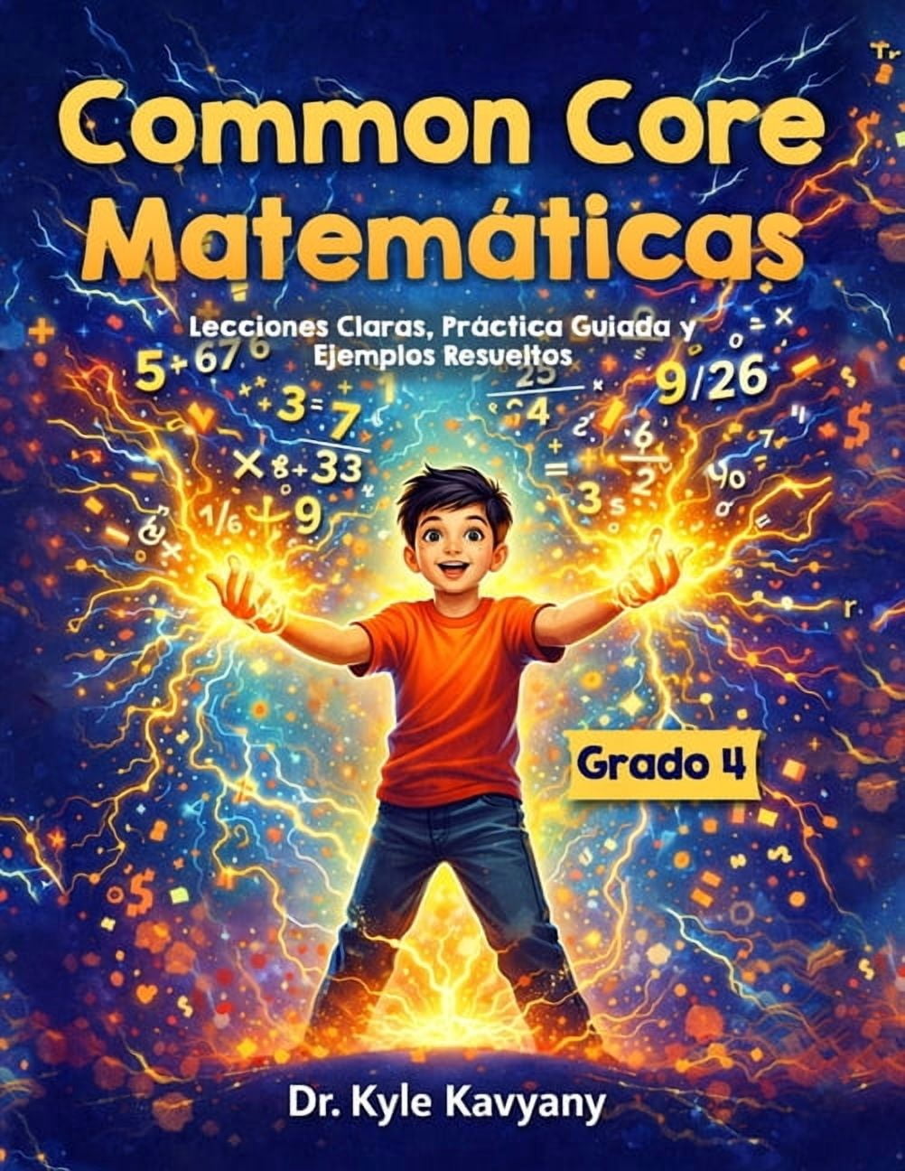 MatemÃ¡ticas Common Core Grado 4: "Lecciones Claras, PrÃ¡ctica Guiada y Ejemplos Resueltos", (Paperback)