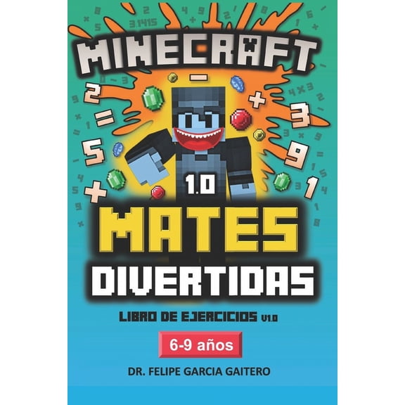 Matemticas Divertidas con Minecraft. Libro de ejercicios. De 6 a 9 aos. Primaria. (Paperback)