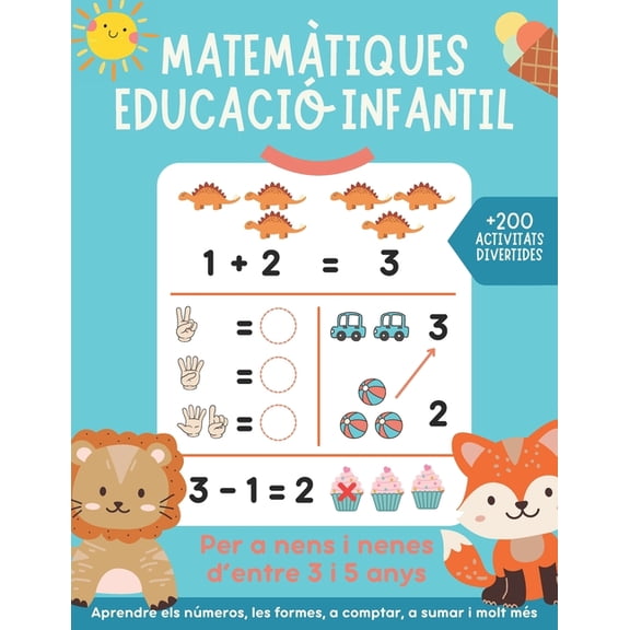 Matemtiques educaci infantil: Ms de 200 activitats matemtiques amb qu aprendre a sumar i restar de forma divertida., (Paperback)