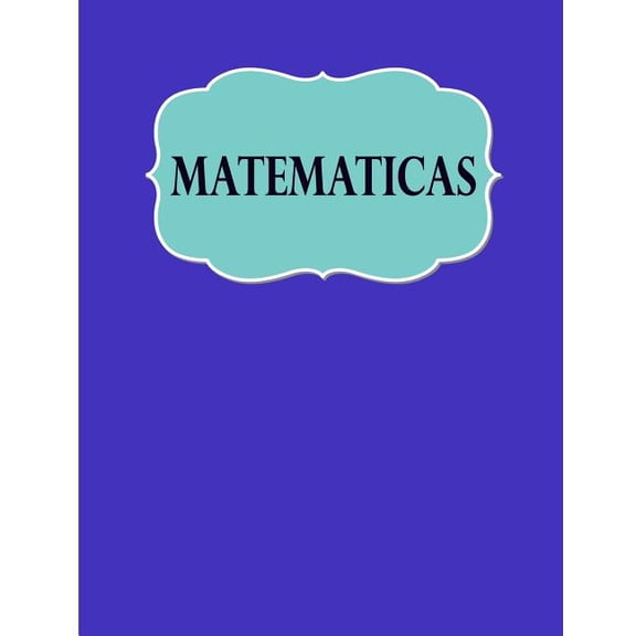Matematicas : Libreta Cuadriculada para tomar Notas y Estudiar Matematicas, cuadro pequeno, 8.5" x 11" 120 hojas, perfecto para regreso a clases, diseno de moda. (Paperback)