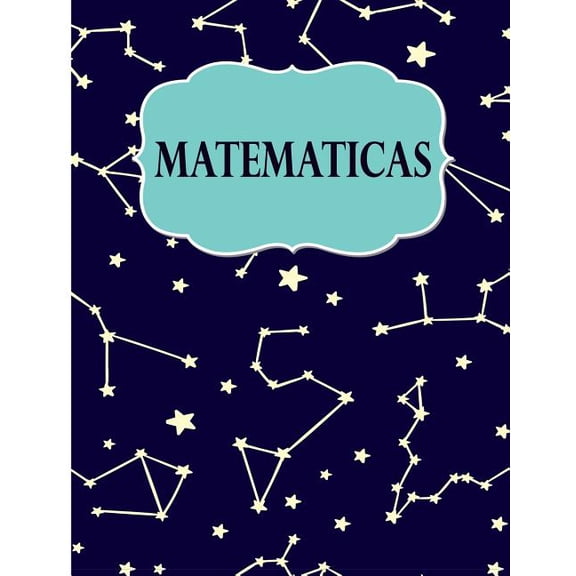 Matematicas: Libreta Cuadriculada para tomar Notas y Estudiar Matematicas, cuadro pequeno, 8.5' x 11' 120 hojas, perfecto para regreso a clases, diseno de moda. Paperback 1725684403 9781725684409 Ca