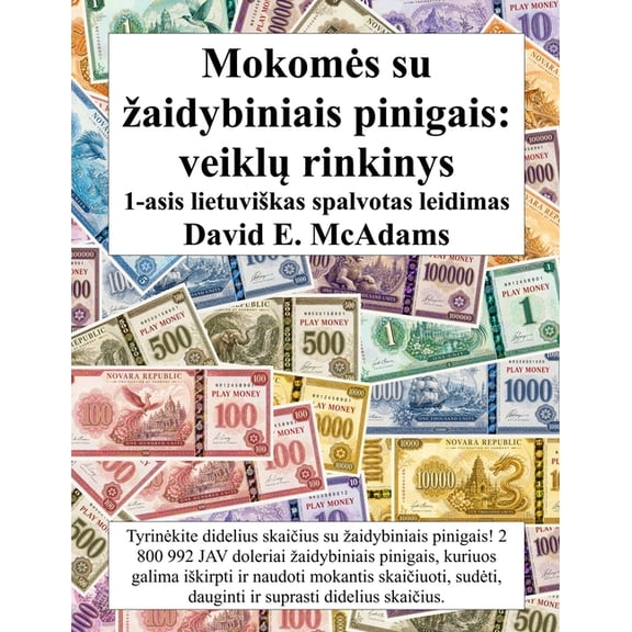 Matematines Knygos Vaikams Mokomes su zaidybiniais pinigais: Tyrinekite didelius skaiius su zaidybiniais pinigais! 2 800 992 JAV doleriai zai, (Paperback)