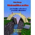 thumbnail image 1 of MatemÃ¡tica Activa para familias educadoras y escuelas alternativas: Secundaria I (12 a 15 aÃ±os), (Paperback), 1 of 1