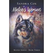 Mateo Mateo's Woman, Book 3, Paperback