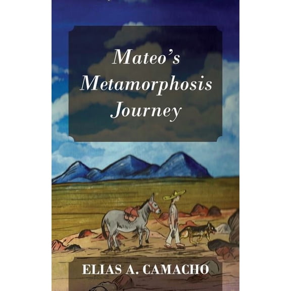 Mateo's Metamorphosis Journey, (Paperback)