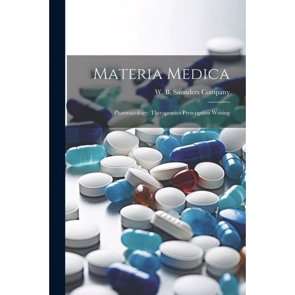 Materia Medica: Pharmacology: Therapeutics Prescription Writing (Paperback)
