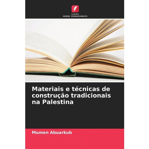 Materiais e tcnicas de construo tradicionais na Palestina, (Paperback)