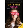 thumbnail image 1 of Pre-Owned Material Girls: Why Reality Matters for Feminism (Paperback) 0349726620 9780349726625, 1 of 1