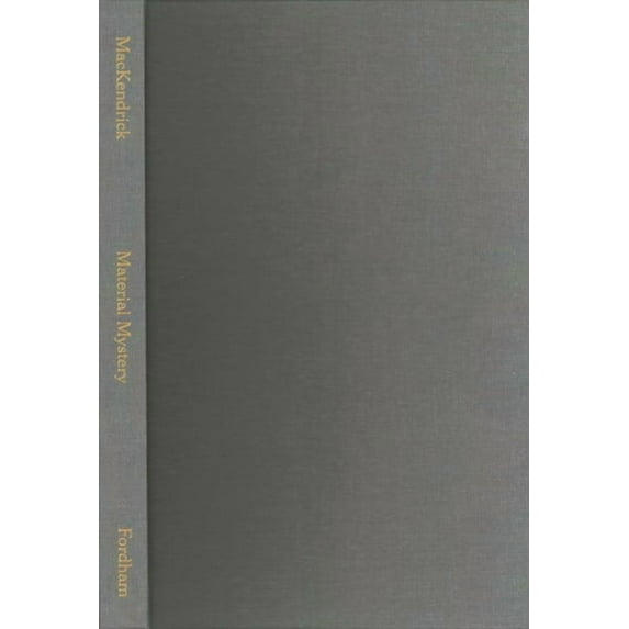 Material Mystery: The Flesh of the World in Three Mythic Bodies (Hardcover)